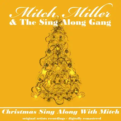 Christmas Sing Along With Mitch - Mitch Miller & The Sing Along Gang (Remastered) - Mitch Miller