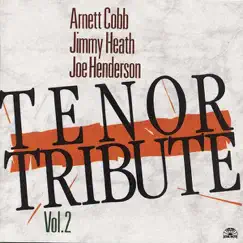 Tenor Tribute - Vol.2 by Arnett Cobb, Jimmy Heath & Joe Henderson album reviews, ratings, credits