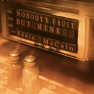 Nobody's Fault But Mine (Deluxe Version) - Edwin McCain