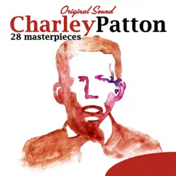 28 Masterpieces (Original Sound) - Charley Patton