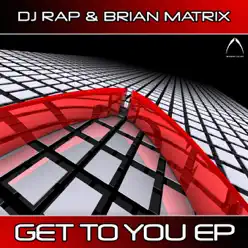 Get To You EP - DJ Rap Get To You EP - DJ Rap