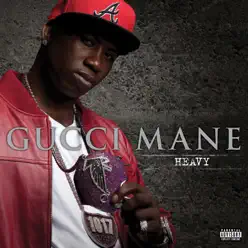 Heavy - Single - Gucci Mane