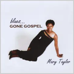 Blues Gone Gospel by Mary Taylor album reviews, ratings, credits
