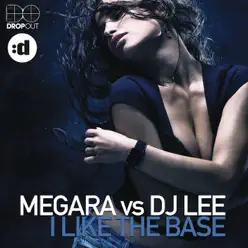 I Like the Base - EP - Megara I Like the Base - EP - Megara