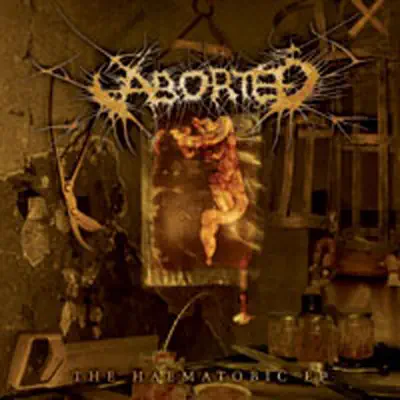 The Haematobic - EP - Aborted