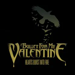 Hearts Burst Into Fire - Single - Bullet For My Valentine