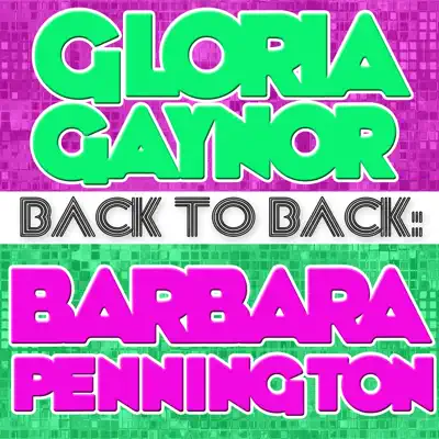 Back to Back: Gloria Gaynor & Barbara Pennington - Gloria Gaynor