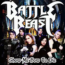 Show Me How to Die - Single - Battle Beast