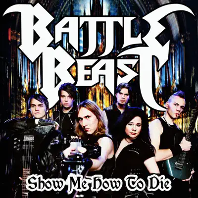 Show Me How to Die - Single - Battle Beast