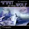 Spirit of the Wolf album lyrics, reviews, download