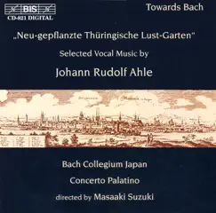 Ahle: Selections from Neu-gepflanzte Thüringische Lust-Garten by Concerto Palatino, Bach Collegium Japan & Masaaki Suzuki album reviews, ratings, credits
