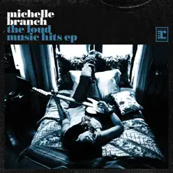 The Loud Music Hits - EP - Michelle Branch