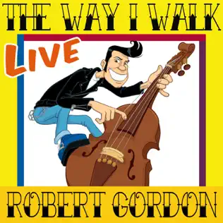 lataa albumi Robert Gordon - The Way I Walk