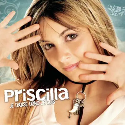 Je danse donc je suis - Single - Priscilla