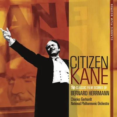Classic Film Scores: Citizen Kane - National Philharmonic Orchestra Classic Film Scores: Citizen Kane - National Philharmonic Orchestra