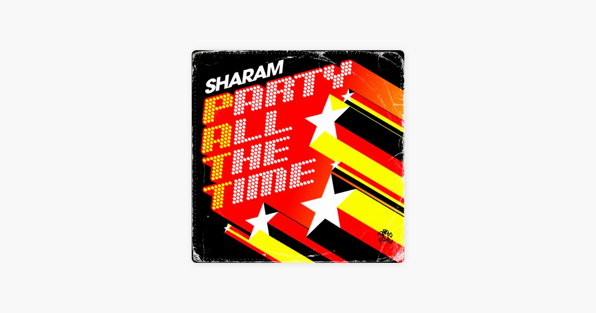 Sharam party all the time a capella groups lyrics