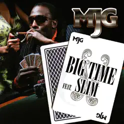 Big Time (feat. Slim) - Single - MJG Big Time (feat. Slim) - Single - MJG