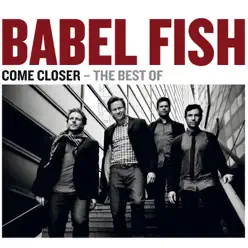 Come Closer - The Best of Babel Fish - Babel Fish