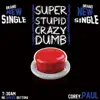 Super Stupid Crazy Dumb - Single album lyrics, reviews, download