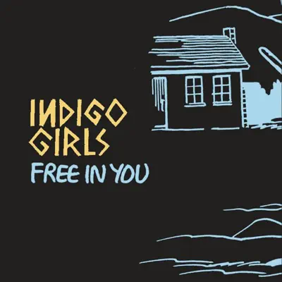 Free In You - Single - Indigo Girls