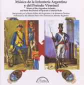 Music of the Argentine Infantry and from the Period of Spanish Colonial Rule artwork
