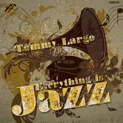 Everything is Jazz - Single by Tommy Largo album reviews, ratings, credits