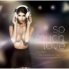 So Much Love (Remixes) [feat. Polina & Miami Inc] - EP