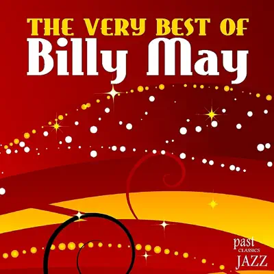 The Very Best of Billy May - Billy May The Very Best of Billy May - Billy May