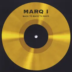 Marq I Back to Back to Back - Marq Marq I Back to Back to Back - Marq