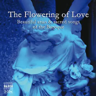 The Flowering of Love: Beautiful Arias and Sacred Songs of the Baroque by Various Artists album reviews, ratings, credits