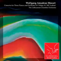 Mozart: Concerto for Three Pianos and Orchestra In F Major, K. 242 'Lodron' by Saulius Sondeckis & The Lithiuanian Chamber Orchestra album reviews, ratings, credits