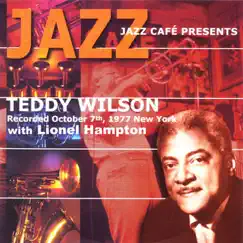 Jazz Café Presents Teddy Wilson With Lionel Hampton by Teddy Wilson & Lionel Hampto album reviews, ratings, credits