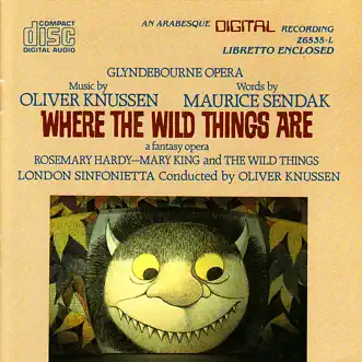 Knussen: Where the Wild Things Are (A Fantasy Opera) by London Sinfonietta, Rosemary Hardy, Oliver Knussen & Mary King album reviews, ratings, credits