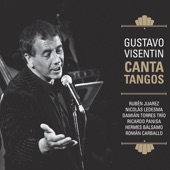 Gustavo Visentín Canta Tangos (feat. Rubén Juarez, Nicolás Ledesma, Damián Torres Trío, Ricardo Panisa, Hermes Bálsamo & Román Carballo) artwork