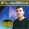 Hey D.j. Sviraj Jednu Ivanu