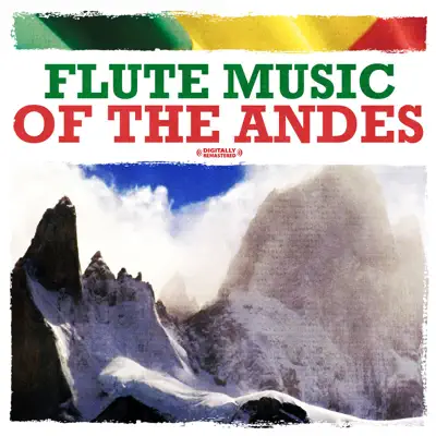 Flute Music of the Andes (Remastered) - Los Caballeros
