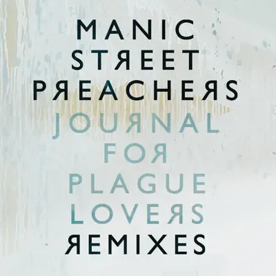 Journal for Plague Lovers - Remixes - Manic Street Preachers