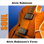 Alvin Robinson - Fever - Original