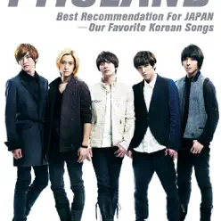 Best Recommendation For JAPAN -Our Favorite Korean Songs- - FTISLAND