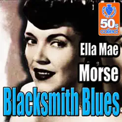 Blacksmith Blues - Single - Ella Mae Morse Blacksmith Blues - Single - Ella Mae Morse