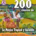 200 Clasicas de la Musica Tropical y Bailable, Vol. 1 album cover