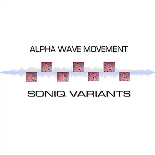 Album herunterladen Alpha Wave Movement - Soniq Variants