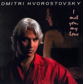Dmitri Hvorostovsky: I Met You, My Love - Songs artwork