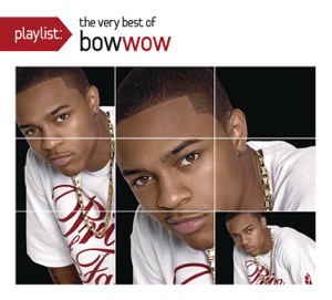 Playlist: The Very Best of Bow Wow