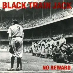 No Reward - Black Train Jack
