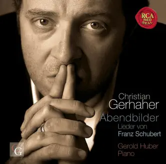 Abendbilder - Lieder von Franz Schubert by Christian Gerhaher & Gerold Huber album reviews, ratings, credits