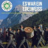 Es war ein Edelweiss - Lieder und Märsche der Gebirgsjäger