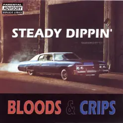Steady Dippin' - Single - Bloods and Crips