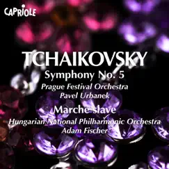 Tchaikovsky, P.: Symphony No. 5 - Marche Slave by Pavel Urbanek, Prague Festival Orchestra, Hungarian National Philharmonic & Ádám Fischer album reviews, ratings, credits