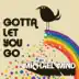 Gotta Let You Go (Club Mix) song reviews